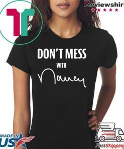 Don't Mess With Me Nancy Pelosi 2020 Sweatshirt