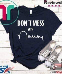 Don't Mess With Nancy Apparel 2020 T-Shirt