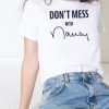 Don't Mess With Nancy Mechandise T-Shirts
