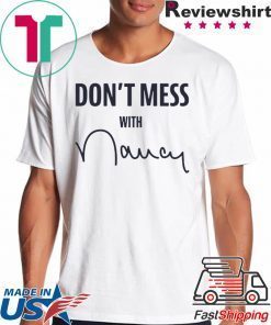 Don't Mess With Nancy Pelosi Gift T-Shirt