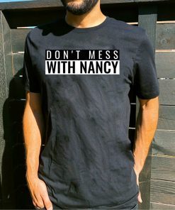 Don't Mess With Nancy Pelosi Speaker of the House Sweatshirt