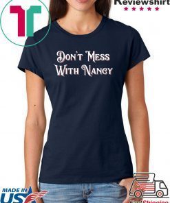 Nancy Pelosi Don't Mess With Mens T-Shirt