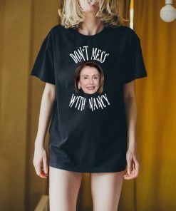 Nancy Pelosi Don't Mess With Unisex T-Shirt