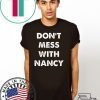 Don't Mess With Nancy Shirt Woman Empowerment Mama Pelosi Sweatshirt