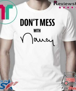 Don't Mess With Nancy Mens Shirt
