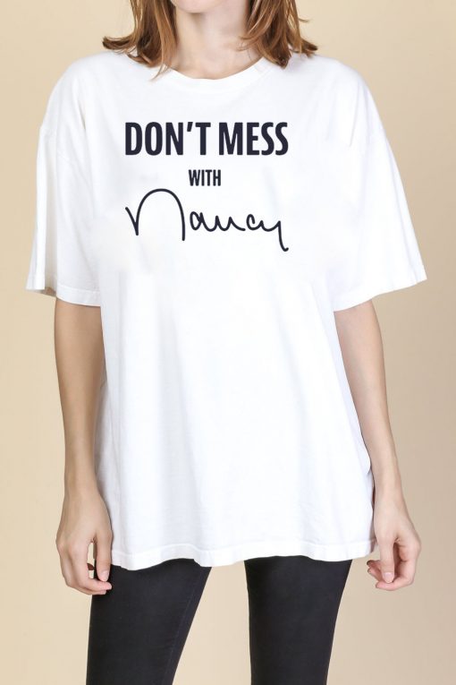 Don't Mess With Nancy Gift T-Shirt