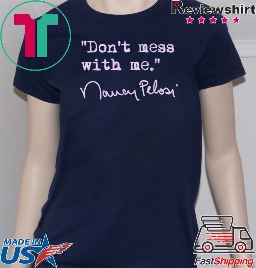 Don't mess with Nancy Pelosi - lavender 2020 T-Shirt