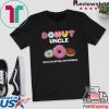 Donut Uncle Just Like Regular Uncle With Sprinkles Doughnut Lover 2020 T-Shirts