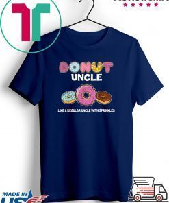 Donut Uncle Just Like Regular Uncle With Sprinkles Doughnut Lover 2020 T-Shirts