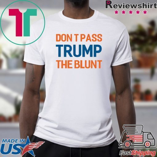 Don’t Pass Donald Trump The Blunt Shirt