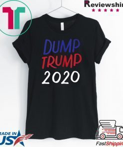 Dump Trump 2020 Funny Anti-Trump Shirts