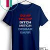 Dump Trump Ditch Mitch Disbar Barr 2020 Gift T-Shirt