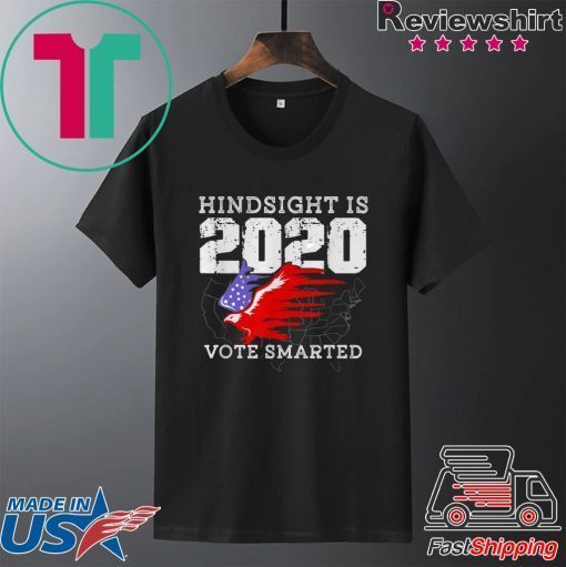 Eagles America flag Hindsight is 2020 Vote Smarted Gift T-Shirt