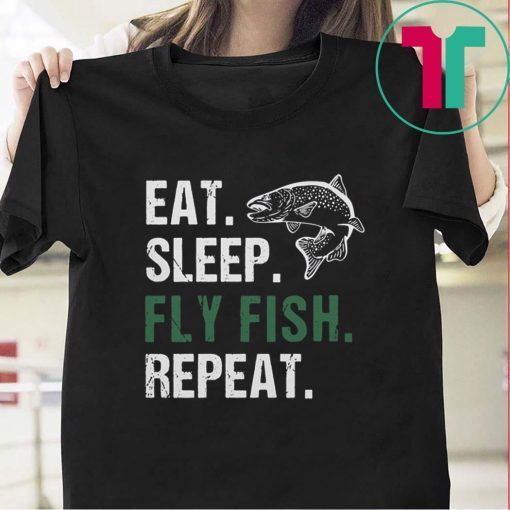 Eat Sleep Fly Fish Repeat Gift T-Shirt