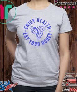 Enjoy Health, Eat Your Honey 2020 Gift T-Shirt