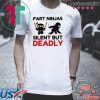 Fart Ninja Silent But Deadly Gift T-Shirts