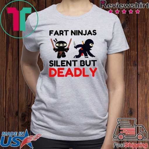 Fart Ninja Silent But Deadly Gift T-Shirts