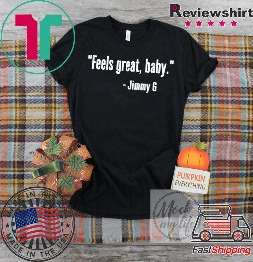 Feels Great Baby Jimmy G 49ers Classic T-Shirt