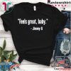 how can buy Feels Great Baby Jimmy G Funny T-Shirt