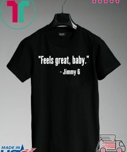 Feels Great Baby Jimmy G San Francisco 49ers Gift T-Shirts