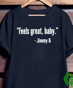 Feels Great Baby Jimmy G San Francisco 49ers Gift T-Shirts