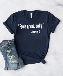 Feels Great Baby Jimmy G San Francisco 49ers Classic T-Shirt