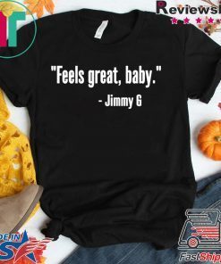 Feels Great Baby Jimmy G Offcial T-Shirt