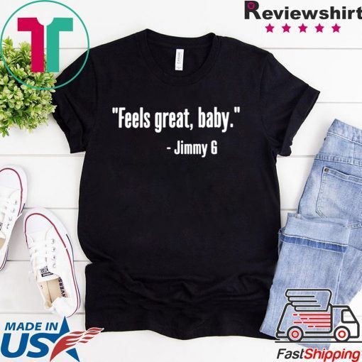 Feels Great Baby Shirt T-Shirt