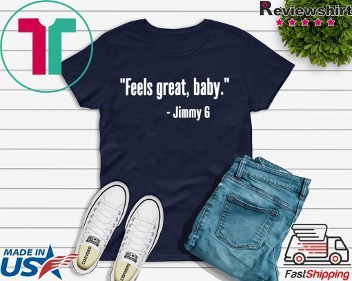 Feels Great Baby Jimmy G George Kittle Gift T-Shirts