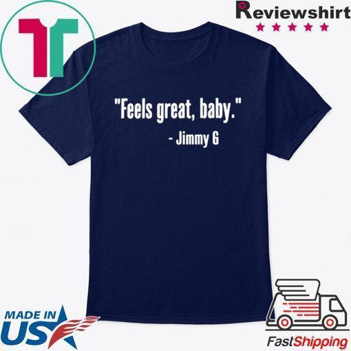 Feels Great Baby Shirt T-Shirt