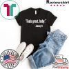 Feels Great Baby Classic T-Shirts