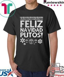 Feliz Navidad Putos Ugly Christmas Gift T-Shirt