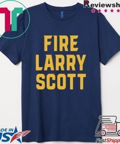 Fire Larry Scott Gift T-Shirt