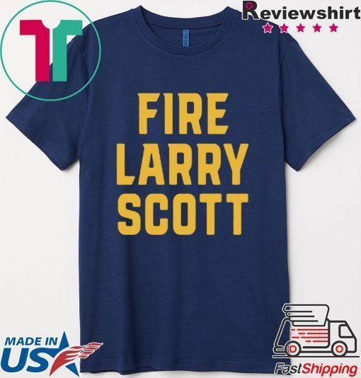 Fire Larry Scott Gift T-Shirt