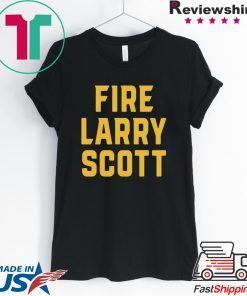 Fire Larry Scott Gift T-Shirt