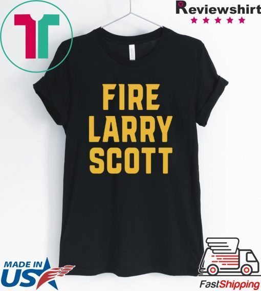 Fire Larry Scott Gift T-Shirt