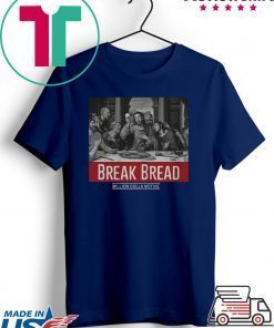 God Break Bread Million Dolla Motive Gift T-Shirt