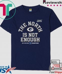 Green Bay Packers The North Is Not Enough Gift T-Shirts