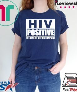 HIV Positive treatment action campaign Gift T-Shirt