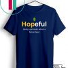 Hopeful Being Optimistic About A Future Beer Gift T-Shirt