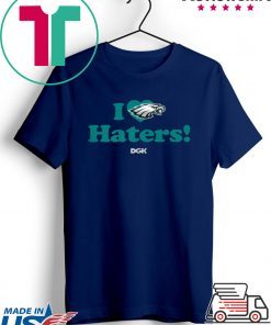 I Love Haters Philadelphia Eagles Gift T-Shirt Rick Lovato