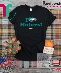 I Love Haters Philadelphia Eagles Gift T-Shirt Rick Lovato