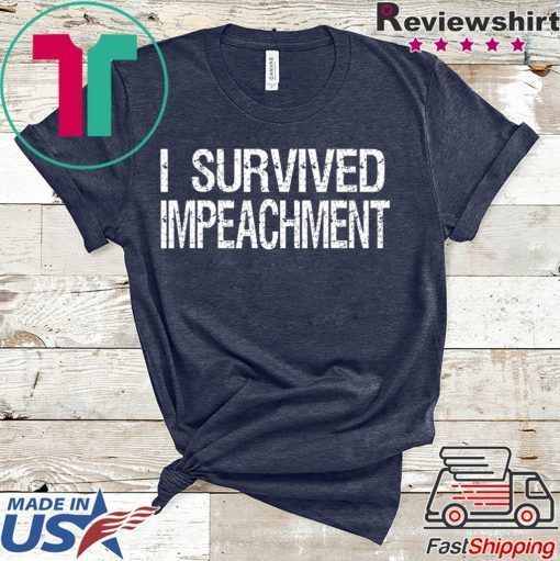 I Survived Impeachment Trump Gift T-Shirts