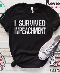 I Survived Impeachment Trump Gift T-Shirts