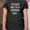 Im Emo But in A Gerard Way 2020 T-Shirt