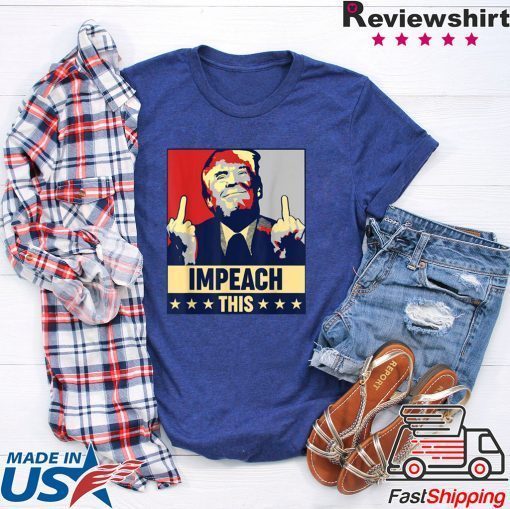 Impeach This Trump Impeachment Republican Political Offcial T-Shirt