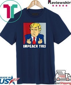 Impeach This Trump Impeachment Republican Trump Supporters Gift T-Shirt