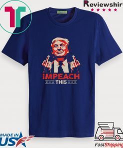 Impeach This Trump Political Impeachment Republican Gift T-Shirt