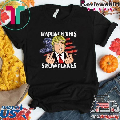 impeachment trump this Snowflakes Funny Trump 2020 American Flag Gift T-Shirt