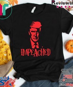 Impeached Trump 45 3rd President - Donald Trump Impeachment Gift T-Shirts